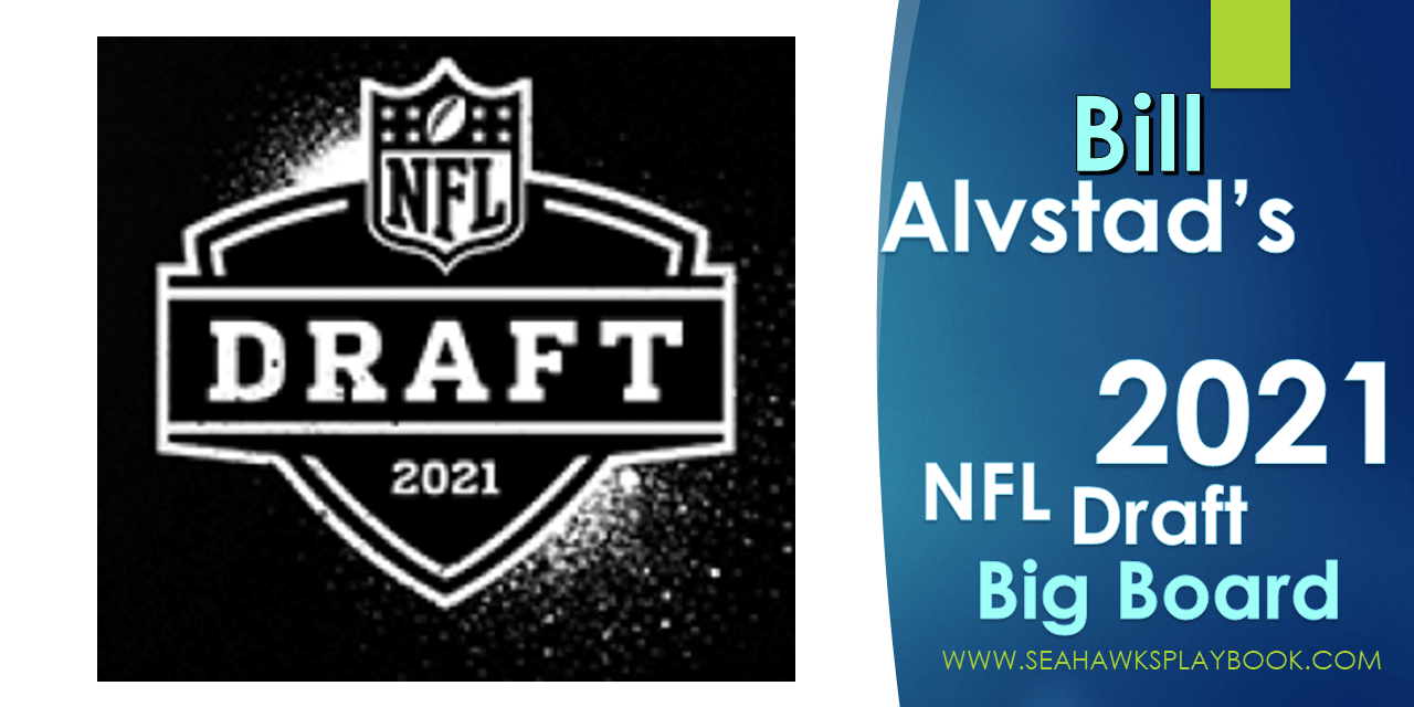 NWSeahawk's 2021 NFL Draft Big Board - Seahawks Playbook - News • Analysis  • Discussion